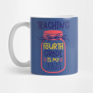 Teaching Fourth Grade My Jam Teacher Funny School Mug